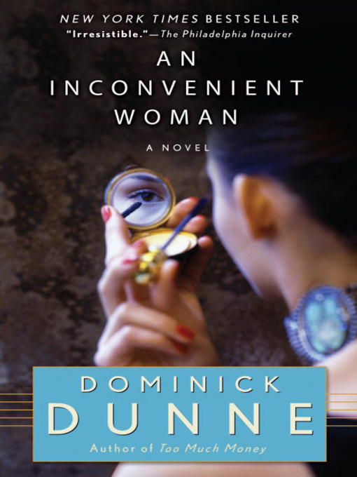 Title details for An Inconvenient Woman by Dominick Dunne - Available